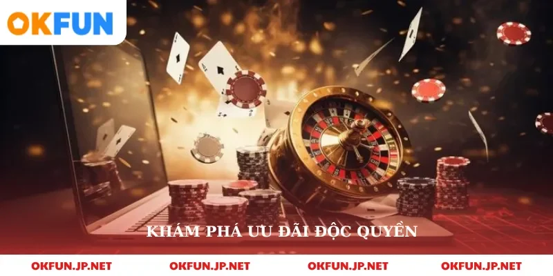 Khám phá ưu đãi độc quyền