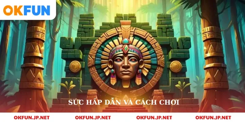 Sức hấp dẫn và cách chơi 