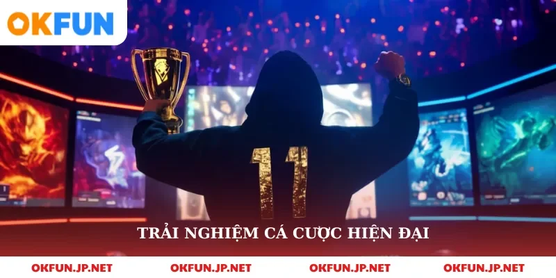 Trải nghiệm cá cược hiện đại